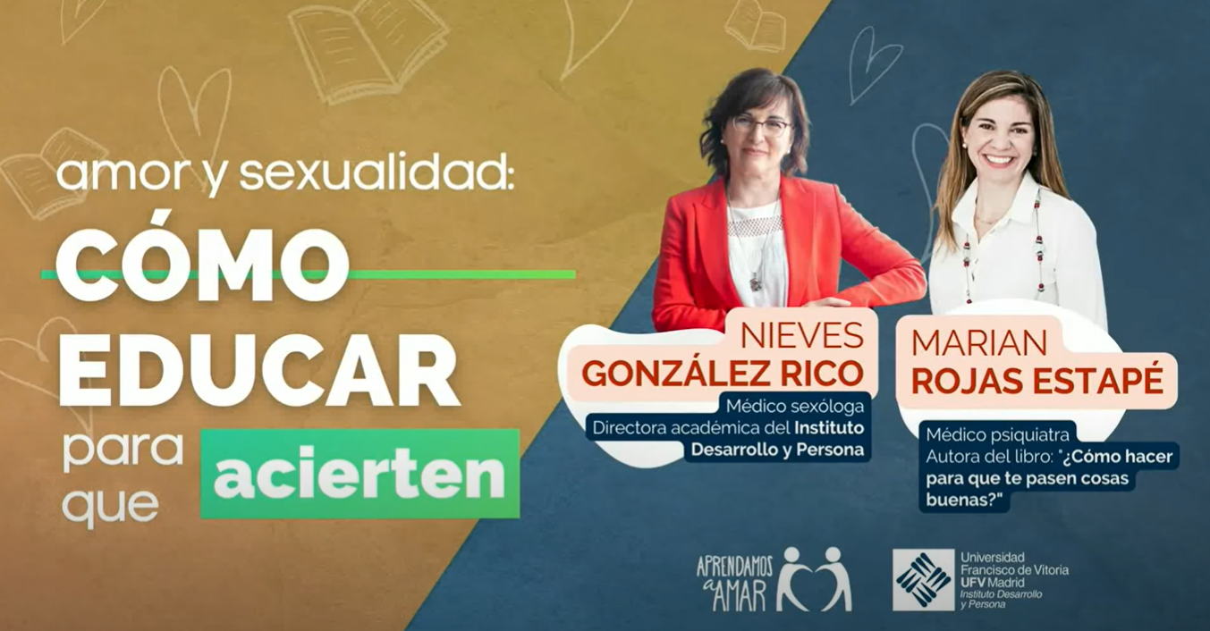 Banner promocional Amor y sexualidad: Cómo educar para que acierten con las ponentes Nieves González Rico y Marian Rojas Estapé